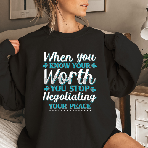 Peace Sweatshirt | Know Your Worth Sweatshirt For Women