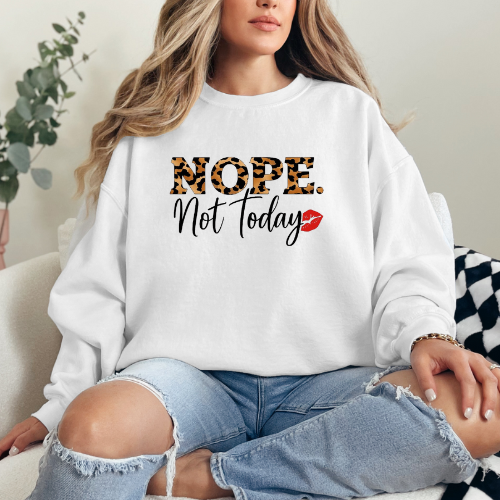 Nope Not Today Sweatshirt | Cheetah Print Quote Sweatshirt | Gift for Her