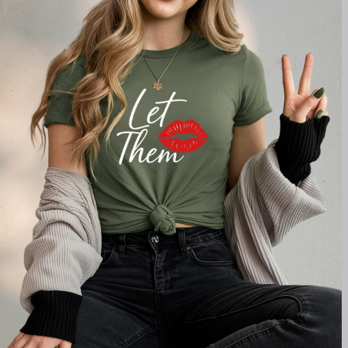 Let Them T-shirt | Gift For Mom | Inspiration Tee for Women