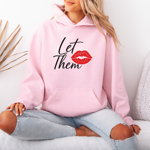Let Them Hoodie | Gift for Friends | Women Empowerment Hoodie