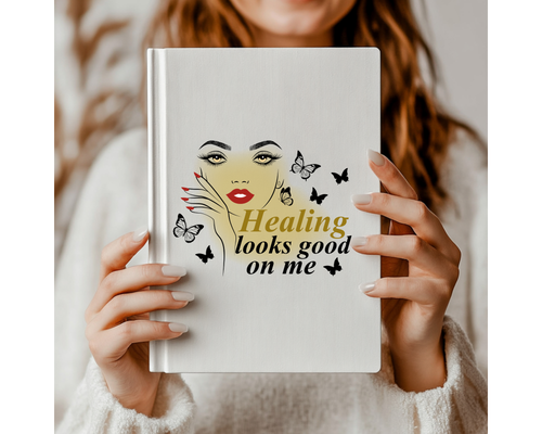 Healing Looks Good On Me Journal | Empowerment Self-Care Notebook