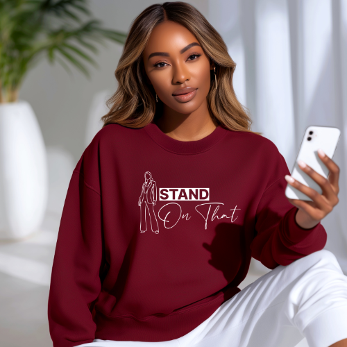 Stand On That Sweatshirt | Women Empowerment Sweatshirt