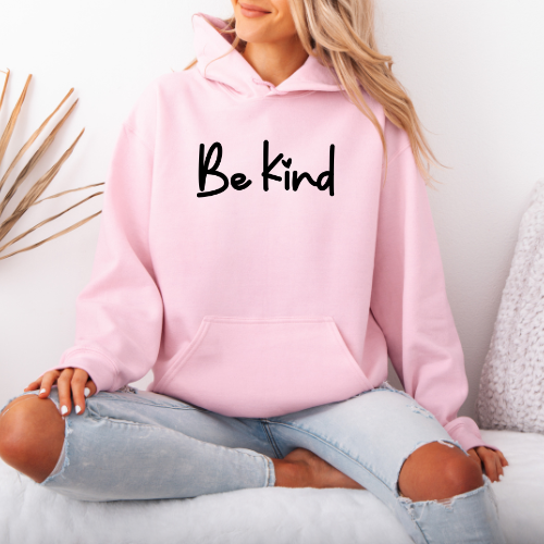 Be Kind Hoodie | Positive Affirmation Pullover | Women Hoodie
