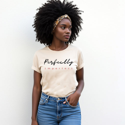 Perfectly Imperfect T-shirt | Self Love Graphic Tee for Women