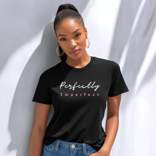 Perfectly Imperfect T-shirt | Self Love Graphic Tee for Women