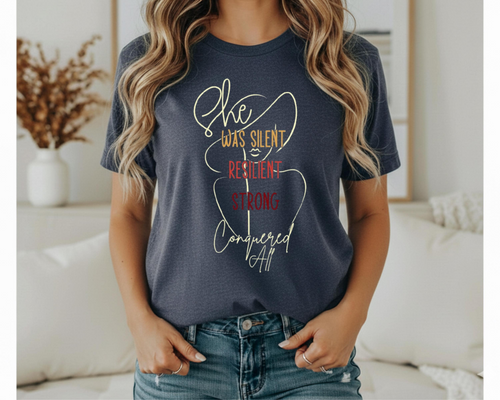 Inspirational Women T-Shirt | She Was Silent Resilient Strong T-Shirt