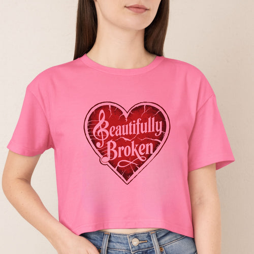Beautifully Broken Women Crop T-shirt | Gift For Her