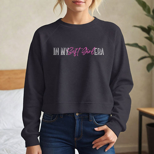 In My Soft Girl Era Cropped Sweatshirt | Women Sweatshirt