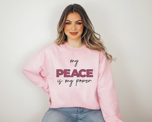 My Peace Is My Power Sweatshirt | Empowerment Sweatshirt for Women