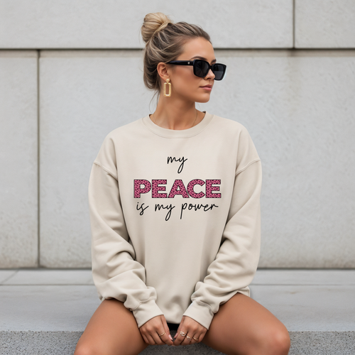 My Peace Is My Power Sweatshirt | Empowerment Sweatshirt for Women