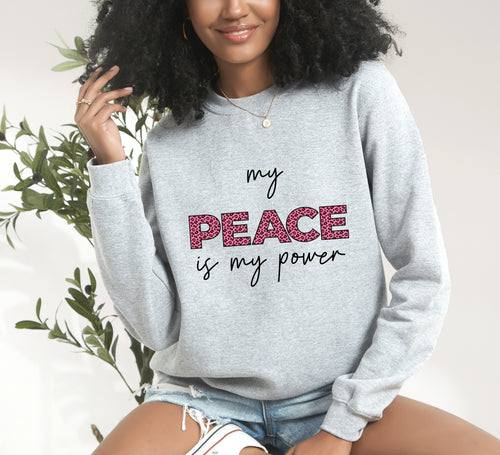 My Peace Is My Power Sweatshirt | Empowerment Sweatshirt for Women
